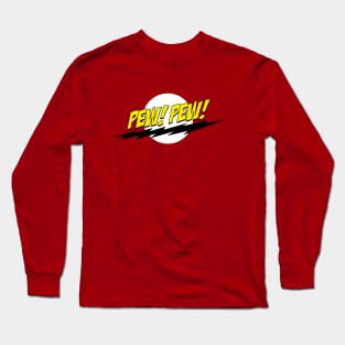 Pew! Pew! Long Sleeve T-Shirt